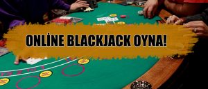 Online olarak blackjack oyununu nasıl oynayabilirsiniz ? Tüm detaylarıyla yazımızda açıkladık.
