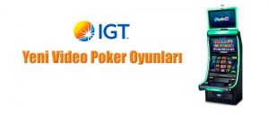 IGT firmasının yeni video poker oyunlarını yazımızda bulabilirsiniz.